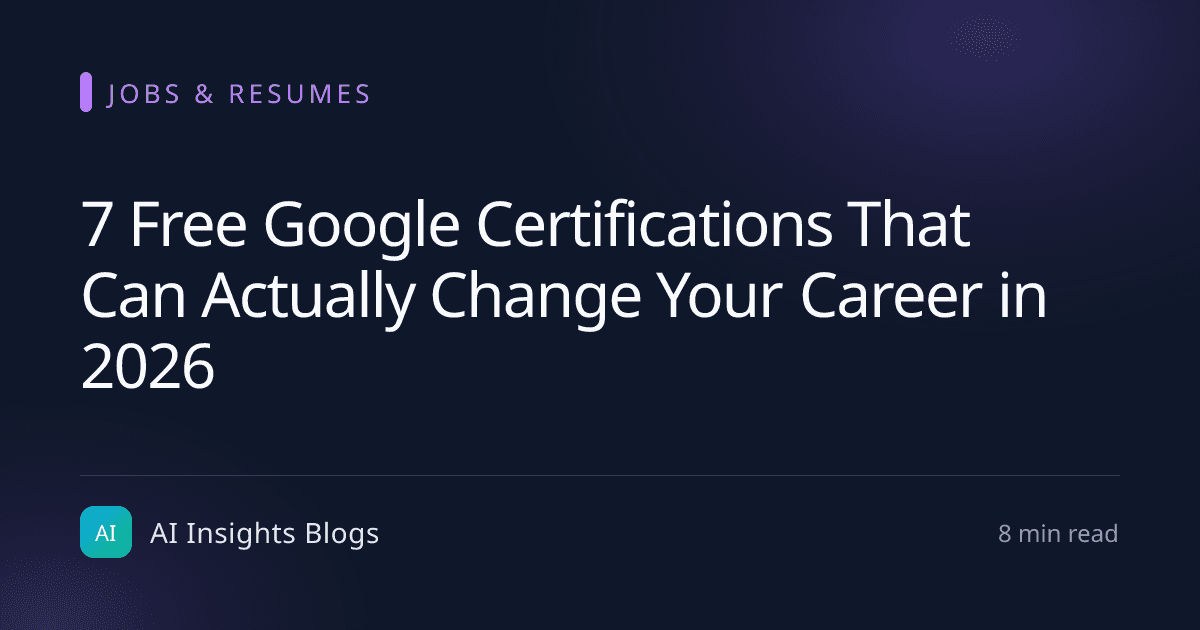 7 Free Google Certifications That Can Actually Change Your Career in 2026